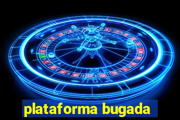 plataforma bugada